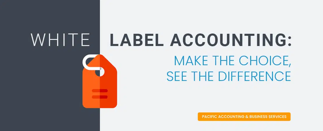 White-Label Accounting: Make the Choice, See the Difference
