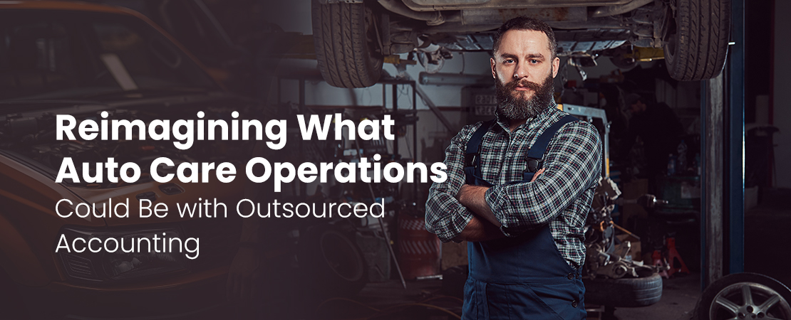 Reimagining What Auto Care Operations Could Be with Outsourced Accounting